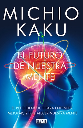 [9788499923925] El futuro de nuestra mente