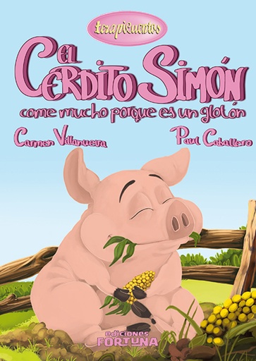 [9788494163425] El cerdito Simón come mucho porque es un glotón