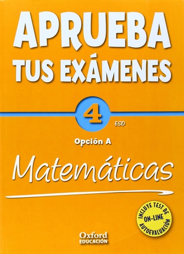 [9788467384444] Aprueba tus Exámenes: Matemáticas Opción A 4º ESO Cuaderno d