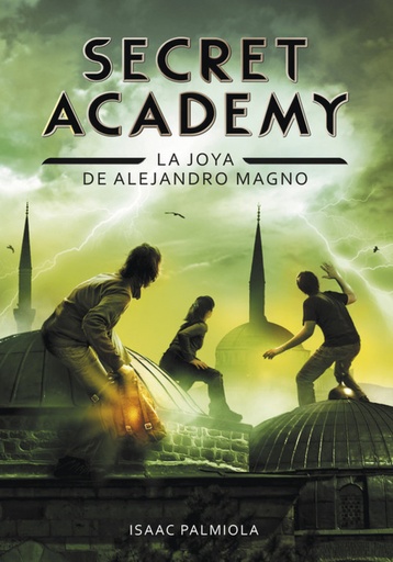 [9788490431672] Secret Academy 2. La joya de Alejandro Magno