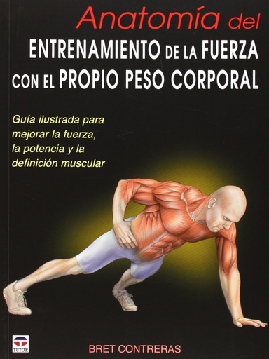 [9788479029685] Anatomía del entrenamiento de la fuerza con el propio peso corporal