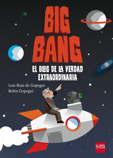 [9788467544596] Big Bang: el blog de la verdad extraordinaria