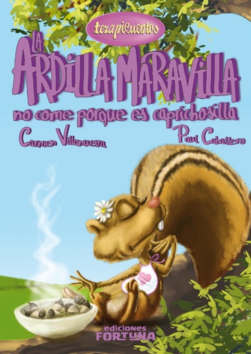 [9788494020254] La ardilla maravilla no come porque es caprichosilla