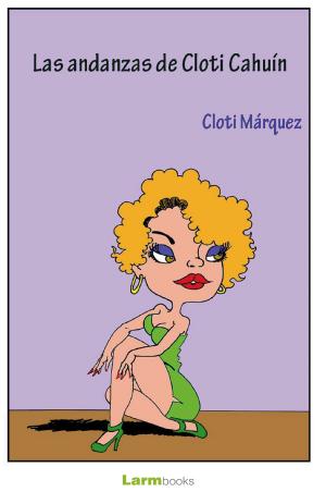 [9788494223006] Las andanzas de Cloti Cahuín