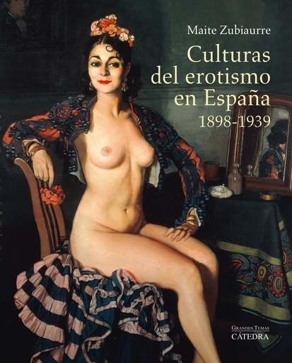 [9788437633114] Culturas del erotismo en España 1898-1939