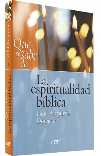 [9788481699524] Que se sabe de... espiritualidad biblica