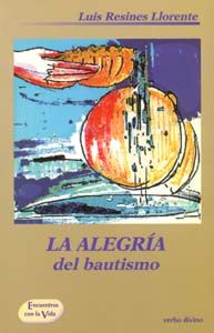 [9788481693072] alegria bautismo.(Accion pastoral)