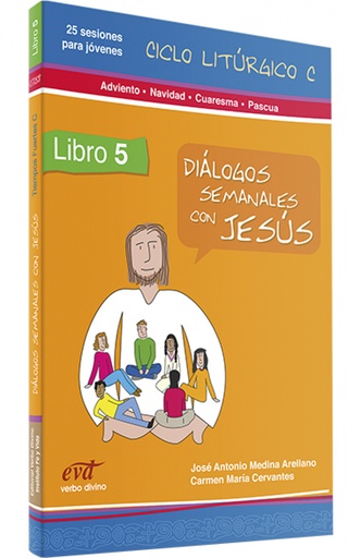 [9788499450582] 5.Dialogos semanales con Jesus. Ciclo C Adviento, Navidad, Cuaresma, Pascua