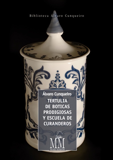 [9788498655452] Tertulia de boticas prodigiosas y escuela de curanderos