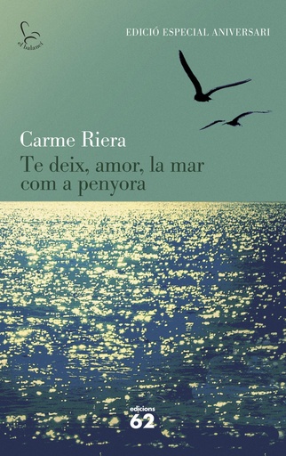 [9788429773842] Te deix, amor, la mar com a penyora (Ed. Commemorativa)