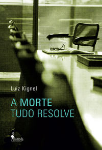 [9788579391156] A MORTE TUDO RESOLVE