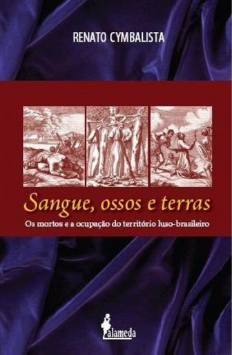 [9788579390265] SANGUE, OSSOS E TERRAS: OS MORTOS E A OCUPAÇÃO DO TERRITORIO