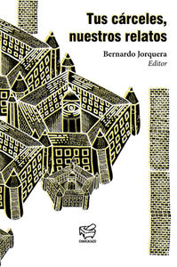 [9789568940461] TUS CARCELES, NUESTROS RELATOS