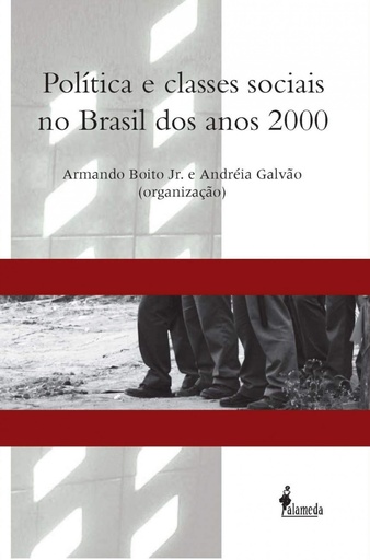 [9788579391507] POLITICA E CLASSES SOCIAIS NO BRASIL DOS ANOS 2000