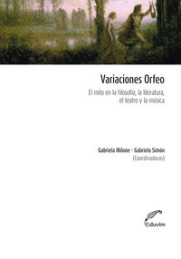 [9789876990646] VARIACIONES ORFEO. EL MITO EN LA FILOSOFIA, LA LITERATURA,