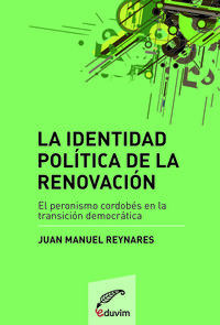 [9789871868353] LA IDENTIDAD POLITICA DE LA RENOVACION. EL PERONISMO CORDOB