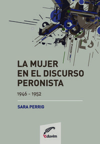 [9789871518005] LA MUJER EN EL DISCURSO PERONISTA (1946-1952)