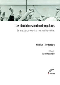 [9789876990486] LAS IDENTIDADES NACIONAL POPULARES. DE LA RESISTENCIA NOVENT