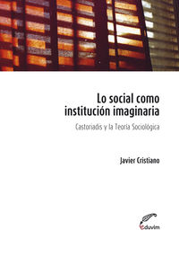 [9789871868537] SOCIAL COMO INSTITUCION IMAGINARIA CASTORIADIS Y LA TEORIA