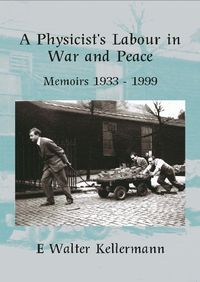 [9780955167911] A PHYSICISTS LABOURS IN WAR AND PEACE