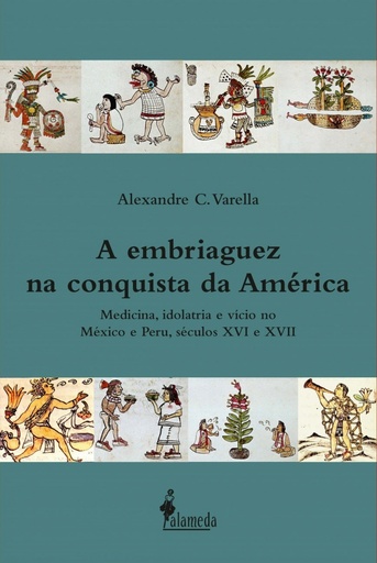 [9788579391422] A EMBRIAGUEZ NA CONQUISTA DA AMERICA