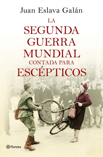 [9788408135302] La segunda guerra mundial contada para escépticos