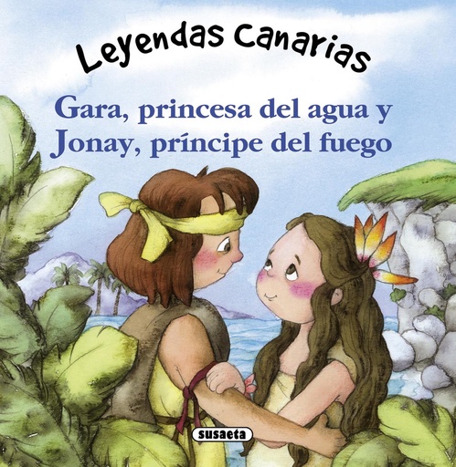 [9788467727586] Gara, princesa del agua y Jonay, príncipe del fuego