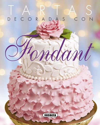 [9788467741728] Tartas decoradas con fondant