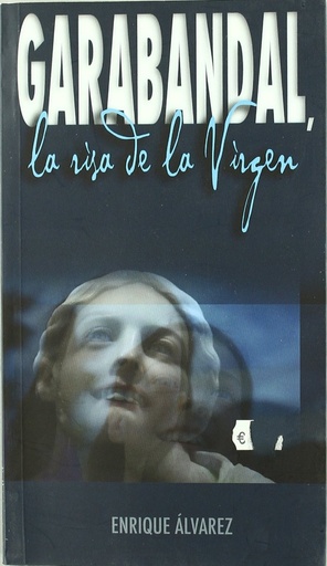 [9788496920729] Garabandal, la risa de la virgen