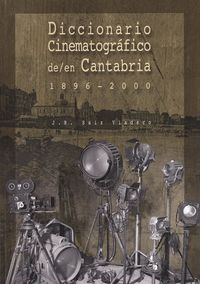 [9788415484431] Diccionario cinematográfico en Cantabria 1896-2000