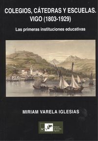 [9788489599581] Colegios, catedras y escuelas: Vigo 1803-1929