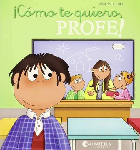 [9788484128472] ¡Cómo te quiero, profe!