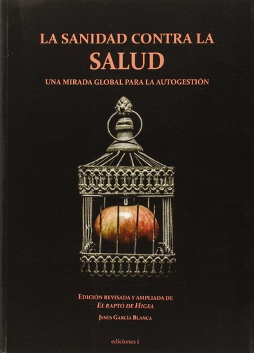 [9788494230936] La sanidad contra la salud