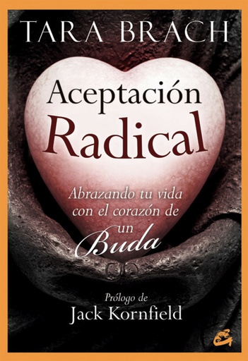 [9788484455059] Aceptación radical: abrazando tu vida con el corazón de un Buda