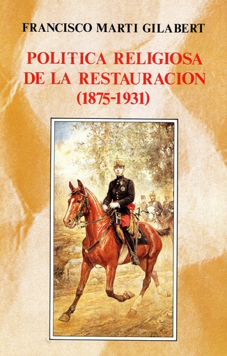 [9788432128134] Pol¡tica religiosa de la Restauración (1875-1931)