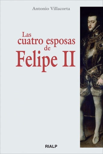 [9788432138836] Las cuatro esposas de Felipe II