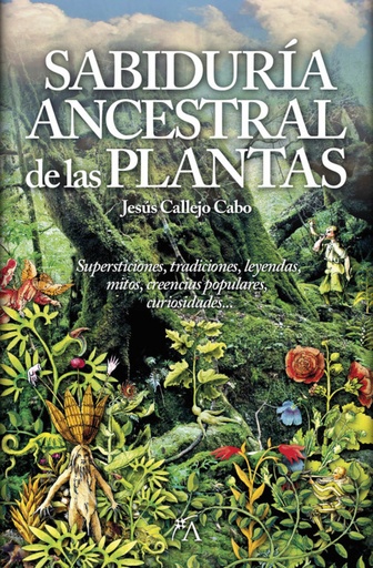 [9788416002306] Sabiduría ancestral de las plantas