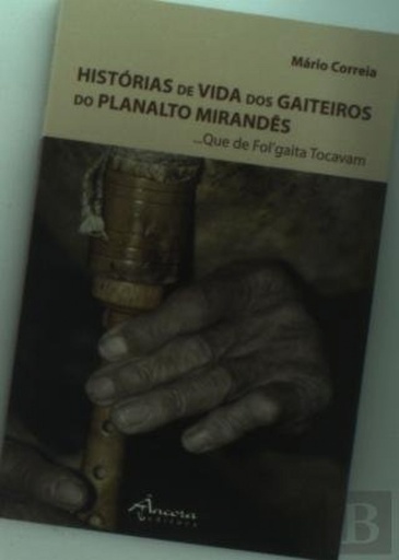 [9789727803644] Histórias de vida gaiteiros do Planalto Mirandés