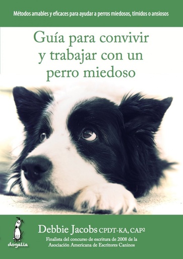 [9788494290015] Guía para convivir y trabajar con un perro miedoso