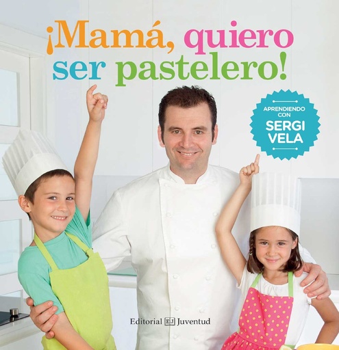 [9788426142214] ¡Mamá, quiero ser pastelero!