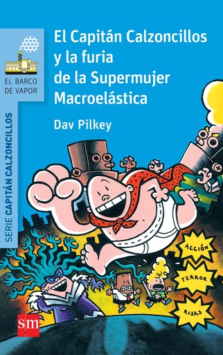 [9788467579604] El capitán calzoncillos y la furia de supermujer macroelastica