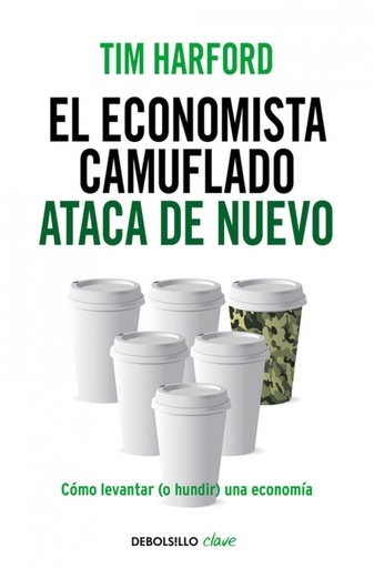 [9788490625866] ECONOMISTA CAMUFLADO ATACA DE NUEVO, EL