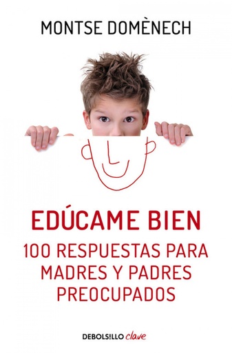 [9788466329590] EDúCAME BIEN. 100 RESPUESTAS PARA MADRES Y PADRES PREOCUPADOS