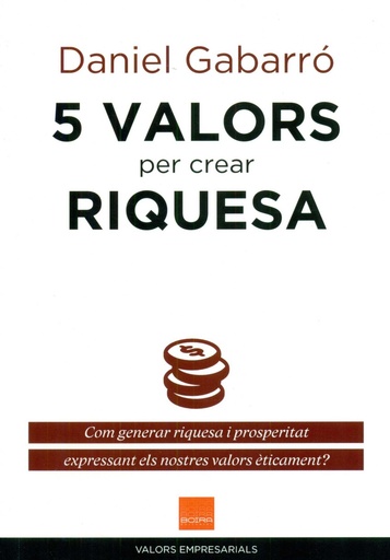 [9788415218906] 5 valors per crear riquesa