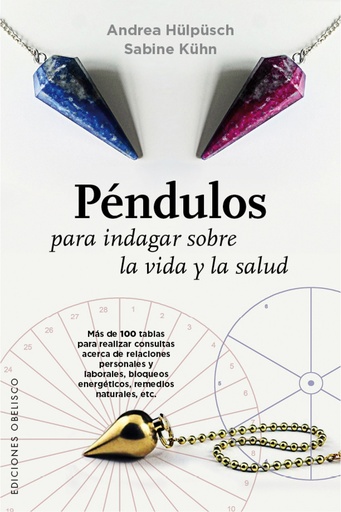 [9788491110262] Péndulos para indagar sobre la vida y la salud