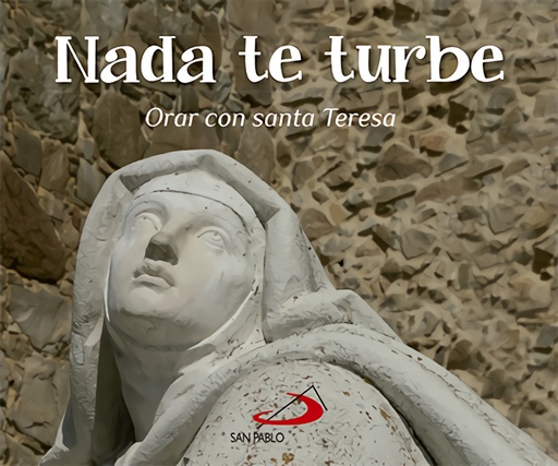 [9788428546652] Nada Te Turbe. Orar Con Santa Teresa