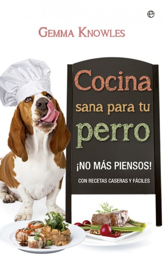 [9788490600634] Cocina sana para tu perro