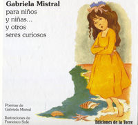 [9788479604332] Gabriela Mistral Para Niños Y Niñas Y Otros Seres Curiosos