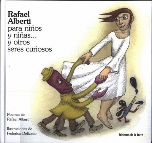 [9788479603625] Rafael Alberti Para Niños Y Niñas Y Otros Seres Curiosos