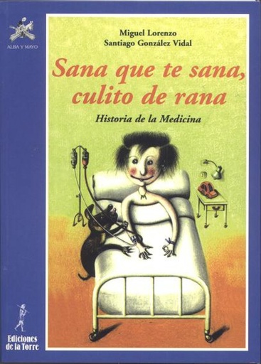 [9788479602130] Sana Que Te Sana, Culito De Rana. Ha.De La Medicina